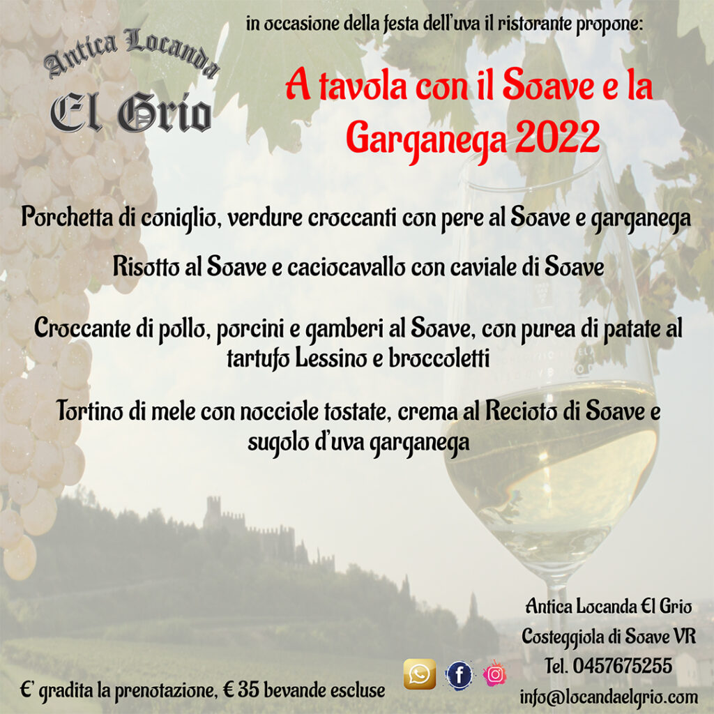 La proposta del ristorante Antica Locanda El Grio, a Soave, per la 94° festa dell'Uva 2022.
Piatti realizzati dal nostro chef in collaborazione con il sommelier
